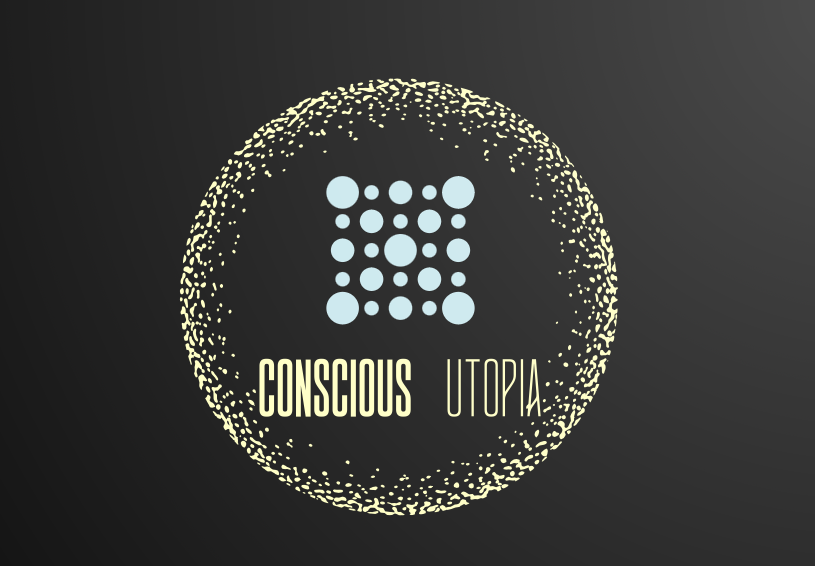 Conscious Utopia 